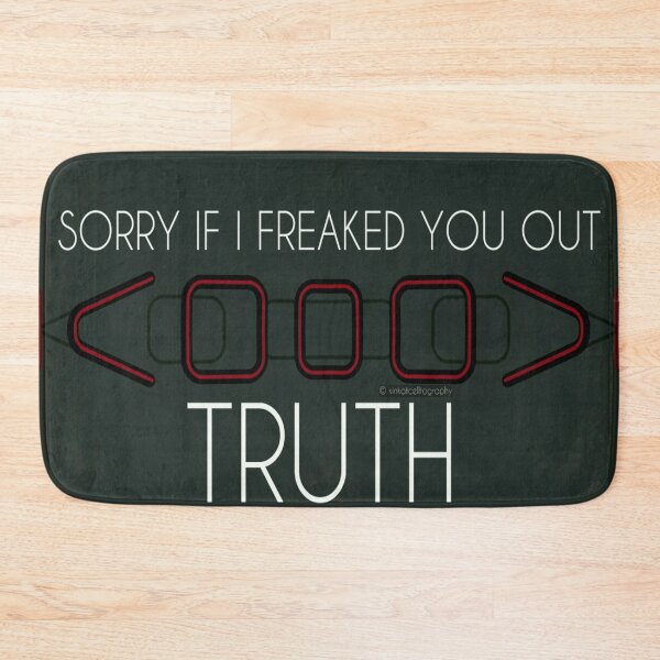 Item preview, Sorry If I Freaked You Out. Truth designed and sold by kinkatstyle.