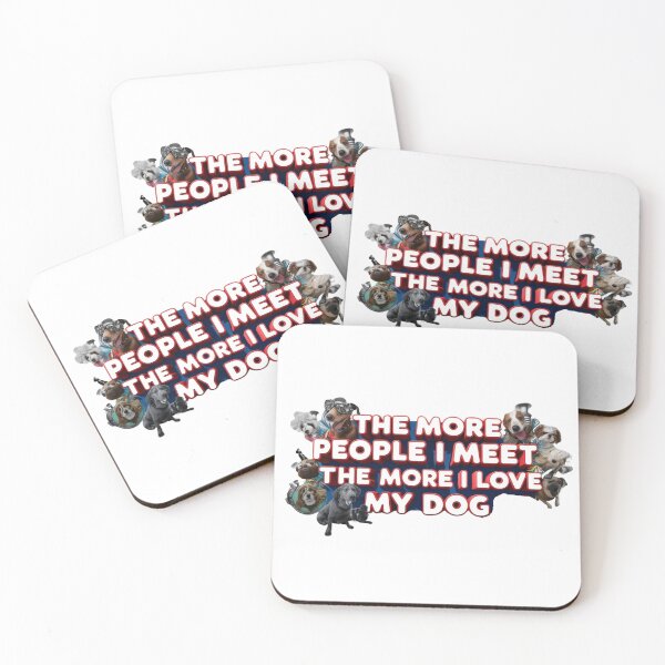 Item preview, The more people I meet, the more I love my dog. designed and sold by  Any Mood Designs.