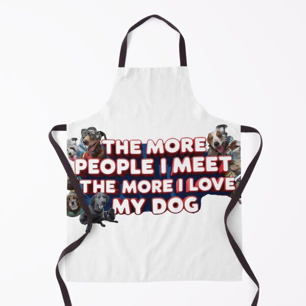 Item preview, The more people I meet, the more I love my dog. designed and sold by Any Mood Designs.