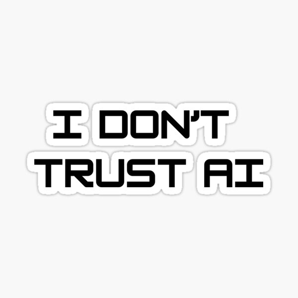 Aperçu de l'œuvre Je ne fais pas confiance à l'IA créée et vendue par pinballwench.