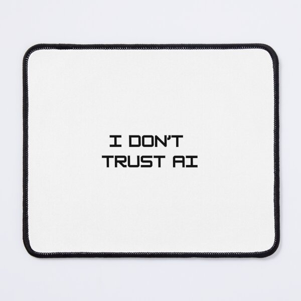 Item preview, I don't trust AI designed and sold by pinballwench.