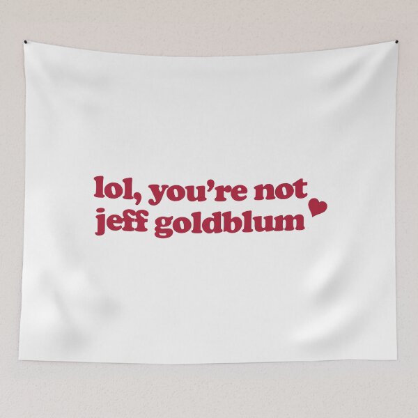 Item preview,  lol ur not Jeff Goldblum designed and sold by baranskini.