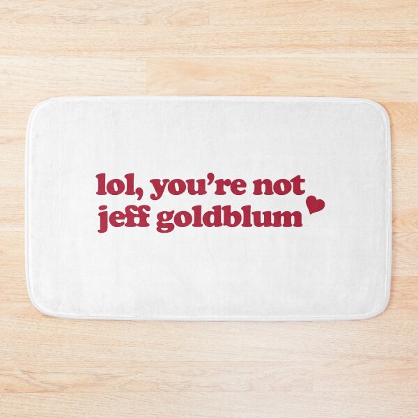 Item preview,  lol ur not Jeff Goldblum designed and sold by baranskini.