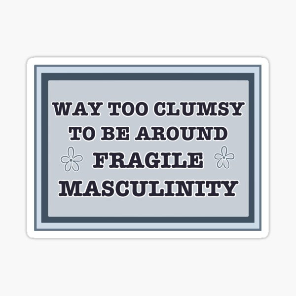 Item preview, Fragile masculinity  designed and sold by koverhills.