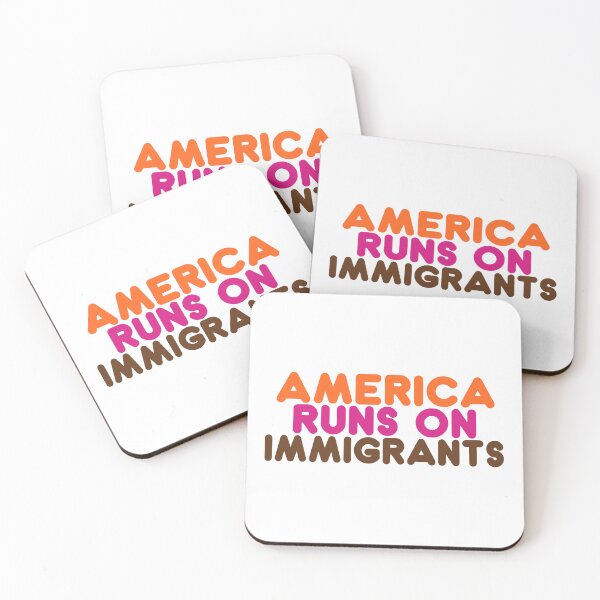 Item preview,  America Runs on Immigrants - Pro-Immigration Dunkin' Inspired Design designed and sold by DonDoodle.