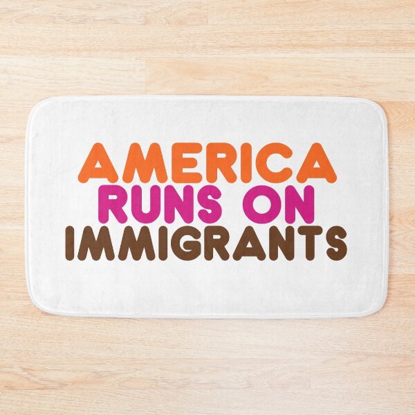 Item preview,  America Runs on Immigrants - Pro-Immigration Dunkin' Inspired Design designed and sold by DonDoodle.
