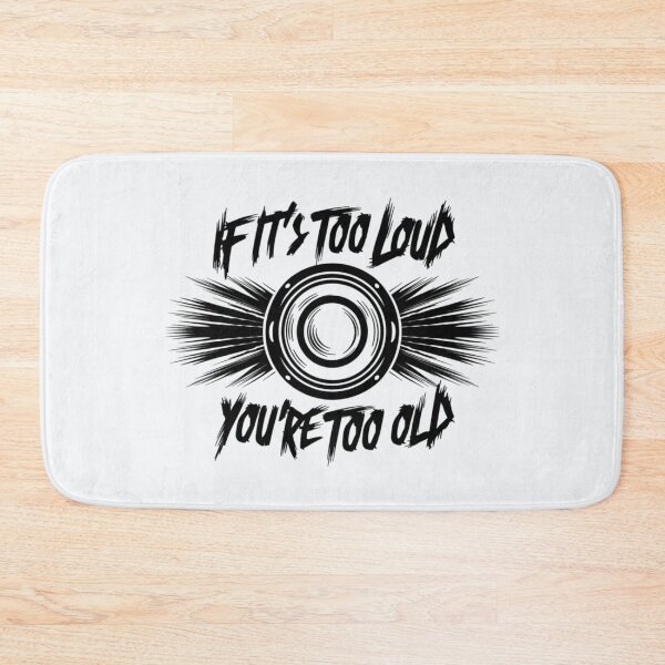 Item preview, If It's Too Loud You're Too Old designed and sold by Jollys-ArtShop.