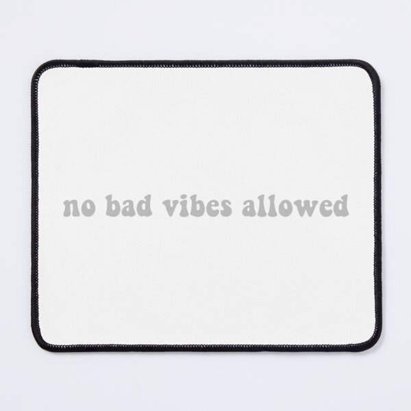 Item preview, No Bad Vibes Allowed designed and sold by jordi1202.