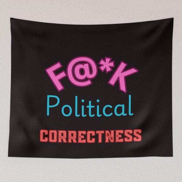 Item preview, F@*k political correctness designed and sold by sfurry.
