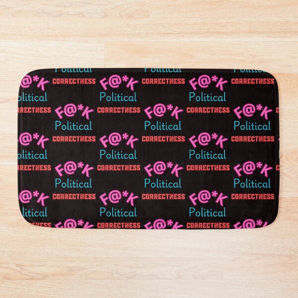 Item preview, F@*k political correctness designed and sold by sfurry.