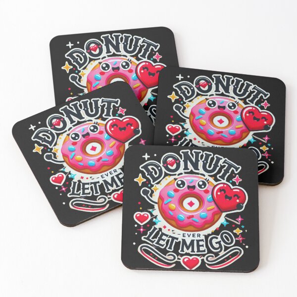 Item preview, Donut Ever Let Me Go & Sweet and Adorable Design designed and sold by drip.design.co.