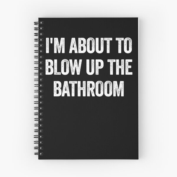 Item preview, I'm About To Blow Up The Bathroom Funny Raunchy Gear designed and sold by DynamicDesign.