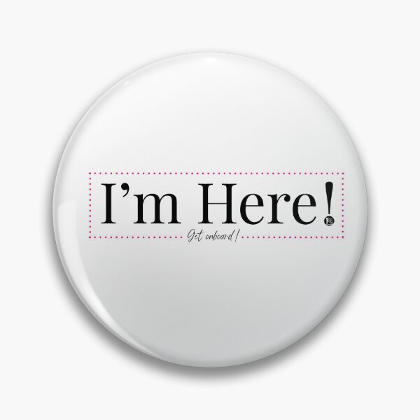 Item preview, I'm Here! Get onboard! 2 designed and sold by SHOPLBBFIRST.