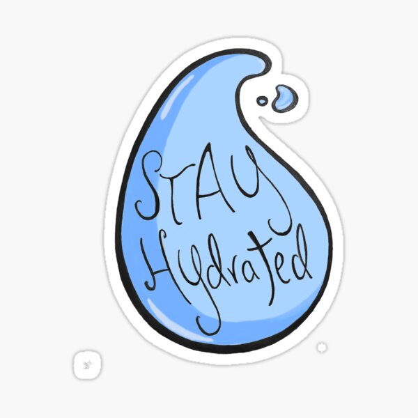 Stay Hydrated Sticker