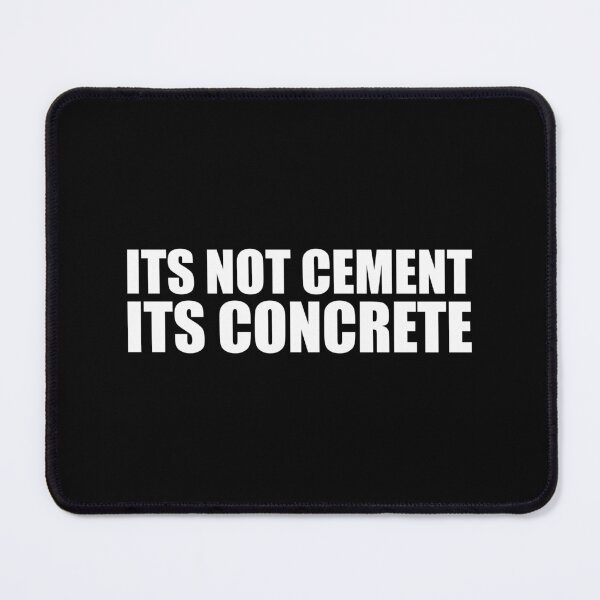 Item preview, Its Not Cement,  Its Concrete designed and sold by mhernaevily.