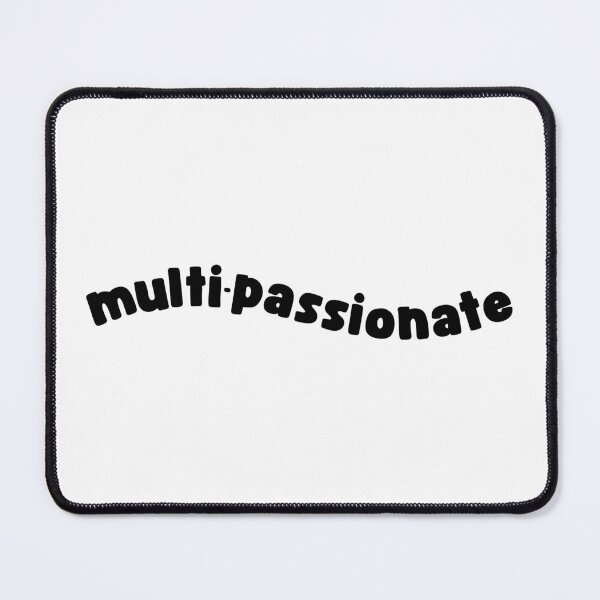 Artikelvorschau, MULTI-PASSIONATE - Version 1 (Schwarz) entworfen und verkauft von chicorycreative.