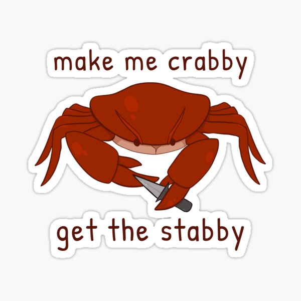 Item preview, Make Me Crabby, Get The Stabby (Shore Crab) designed and sold by rornelson.