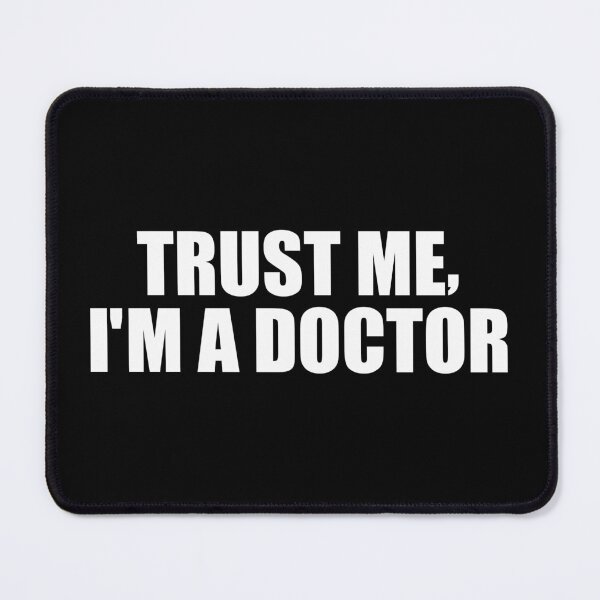Item preview, Trust Me I'm a Doctor designed and sold by mhernaevily.