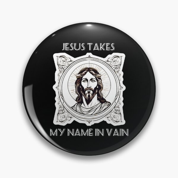 Item preview, Jesus takes my name in vain designed and sold by Dose of Dysfunction.