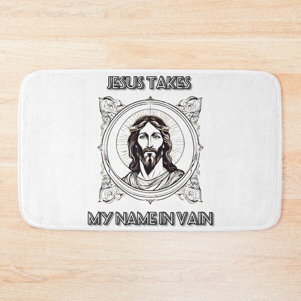 Item preview, Jesus takes my name in vain designed and sold by Dose of Dysfunction.