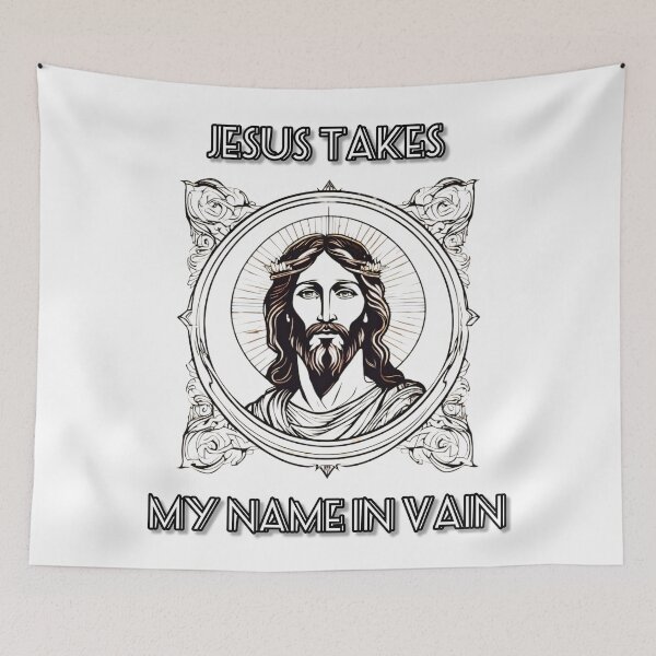 Item preview, Jesus takes my name in vain designed and sold by Dose of Dysfunction.