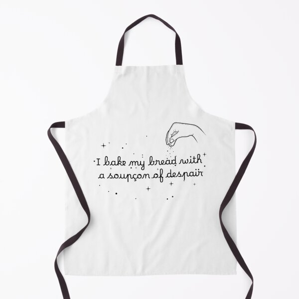 Item preview, I Bake My Bread With a Soupçon of Despair  designed and sold by littlemissyy.