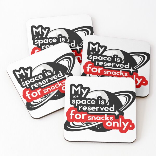 Item preview, My Space is Reserved for Snacks Only - Fun Space Design designed and sold by StellarTwins.