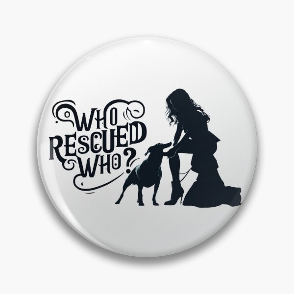 Item preview, Who rescued who? designed and sold by  Any Mood Designs.