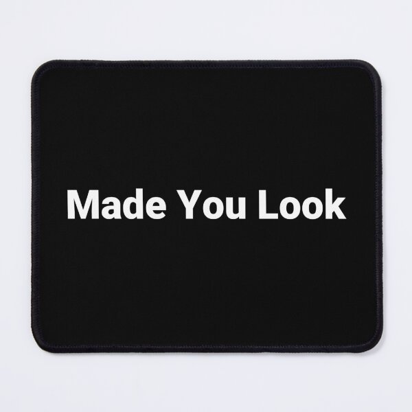 Item preview, Made You Look designed and sold by Text-based T-Shirts and Gifts.