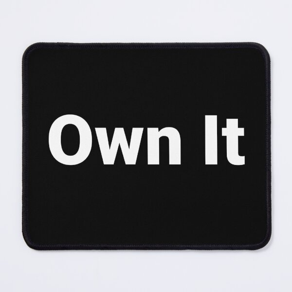 Item preview, Own It designed and sold by Text-based T-Shirts and Gifts.