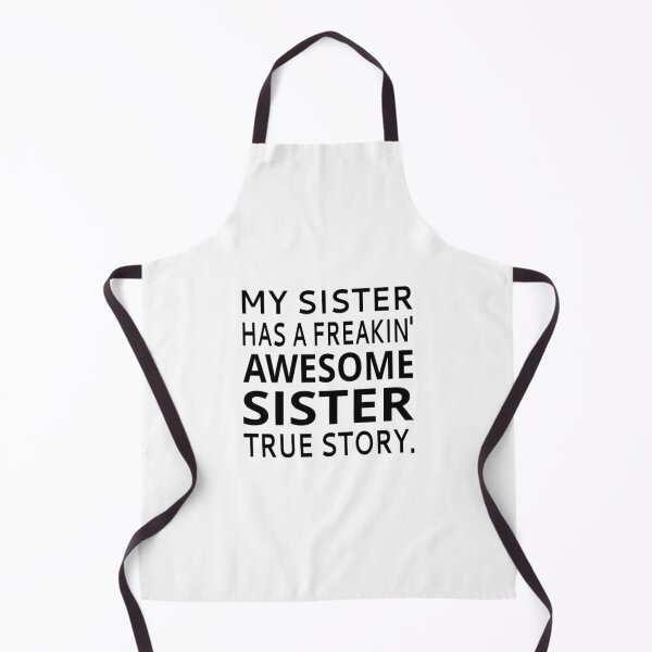 Item preview, My Sister Has A Freakin' Awesome Sister True Story designed and sold by coolfuntees.