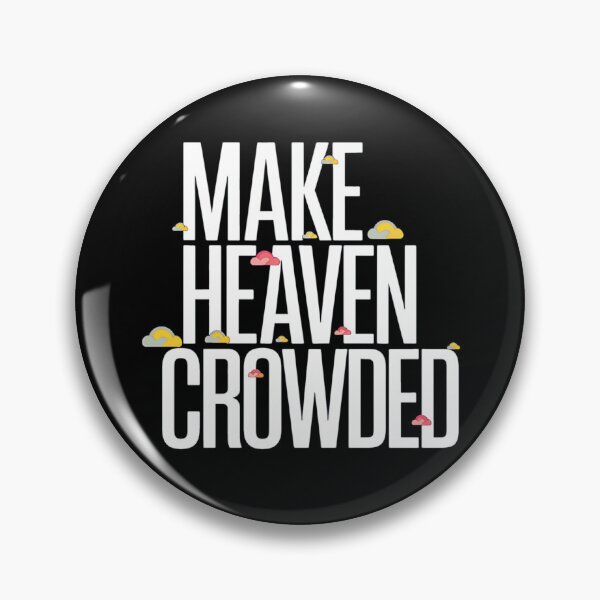 Item preview, Make Heaven Crowded Inspirational Christian Quote Design designed and sold by Karsten Stier.