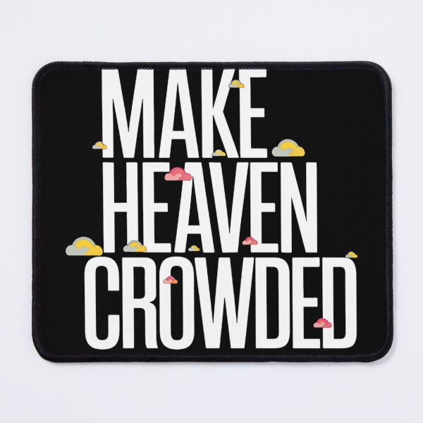 Item preview, Make Heaven Crowded Inspirational Christian Quote Design designed and sold by Karsten Stier.