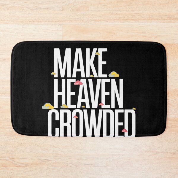Item preview, Make Heaven Crowded Inspirational Christian Quote Design designed and sold by Karsten Stier.