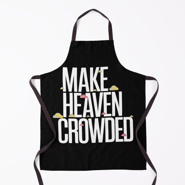 Item preview, Make Heaven Crowded Inspirational Christian Quote Design designed and sold by Karsten Stier.