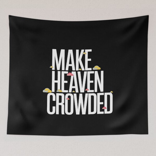 Item preview, Make Heaven Crowded Inspirational Christian Quote Design designed and sold by Karsten Stier.