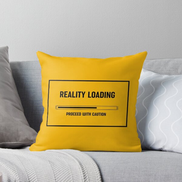 Item preview, Reality Loading – Proceed with Caution, Unique designed and sold by villacreativa.