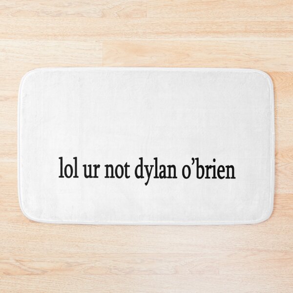 Item preview, lol ur not dylan o'brien designed and sold by Sasya.