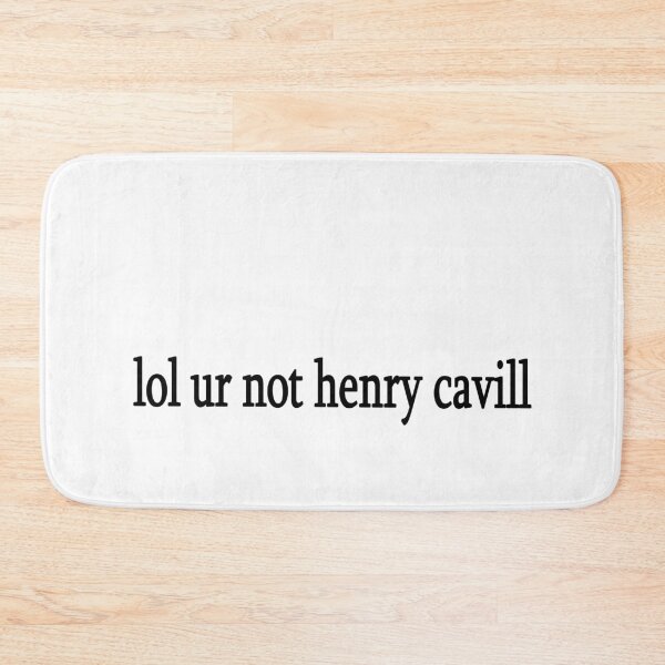 Item preview, lol ur not henry cavill designed and sold by Sasya.