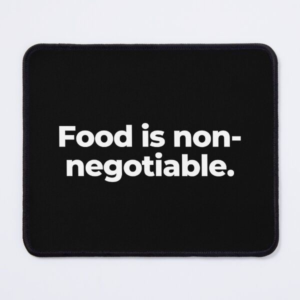 Item preview, Food is non-negotiable. designed and sold by MuzamilAhmed.