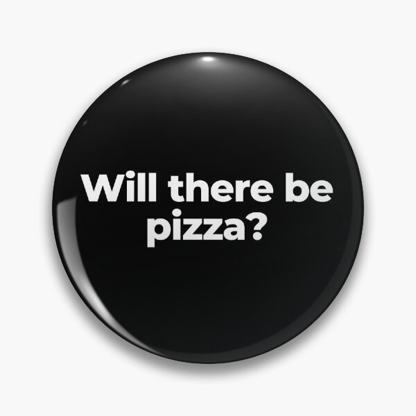 Artikelvorschau, Wird es Pizza geben? entworfen und verkauft von MuzamilAhmed.