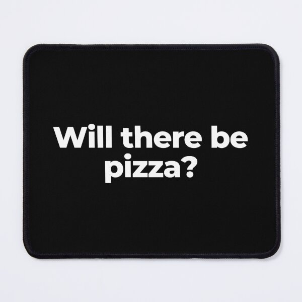 Item preview, Will there be pizza? designed and sold by MuzamilAhmed.