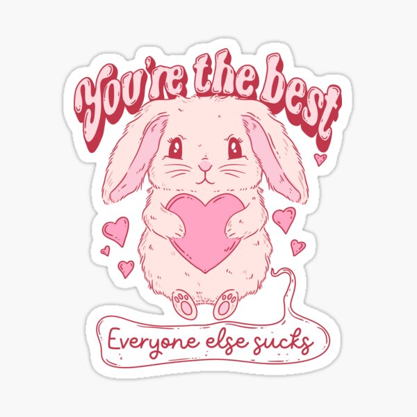 Item preview, You’re the Best, Everyone Else Sucks - Cute Bunny with Heart designed and sold by Jess.a.creates.