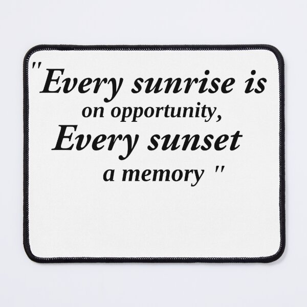 Item preview, "Every Sunrise Is an Opportunity, Every Sunset a Memory" designed and sold by ingolekiran.
