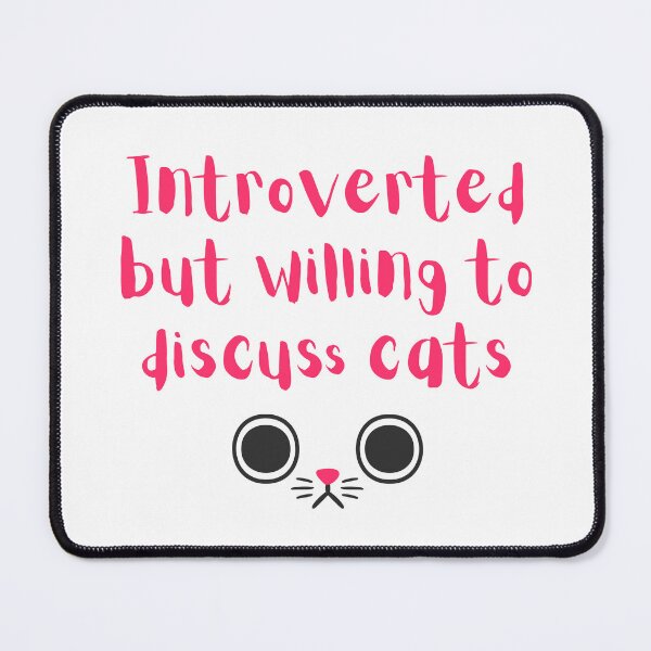 Item preview, Introverted but willing to discuss cats designed and sold by OlexPrints.