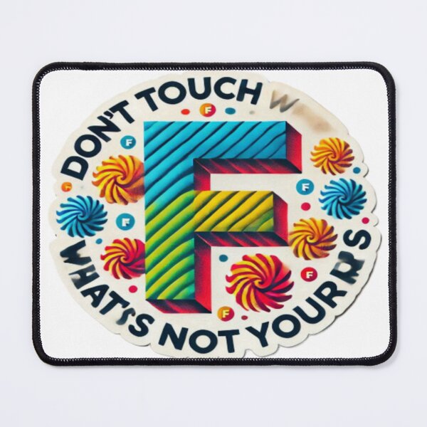 Item preview, "Don't touch what's not yours" designed and sold by Sweet Dreams & Fantasia.
