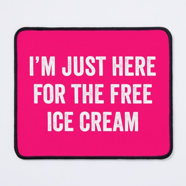 Item preview, I'm Just Here For The Free Ice Cream designed and sold by HorizonDesignz.