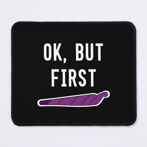 Item preview, OK But First Weed – Funny Joint Design for Chill Vibes designed and sold by Cannaxes Studio.