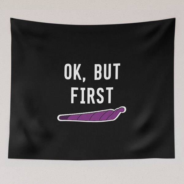 Item preview, OK But First Weed – Funny Joint Design for Chill Vibes designed and sold by Cannaxes Studio.
