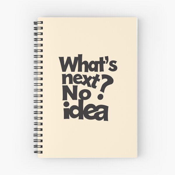 Item preview, What's Next? No Idea – Funny Ironic Typography. Black font. designed and sold by twisted-dot.